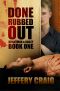 [Reightman & Bailey 01] • Done Rubbed Out · Reightman & Bailey Book One